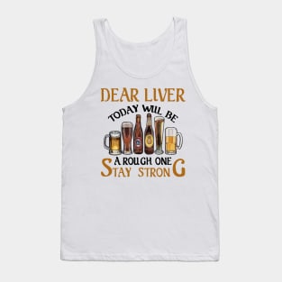 Dear Liver Today Will Be A Rough One Stay Strong 1 Tank Top